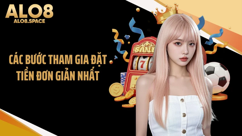Các bước tham gia đặt tiền đơn giản nhất