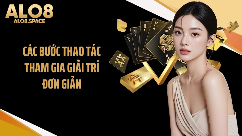 Các bước thao tác tham gia giải trí đơn giản