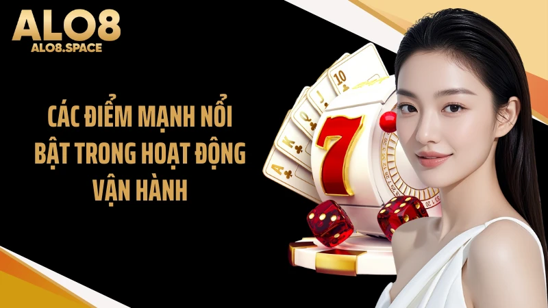 Các điểm mạnh nổi bật trong hoạt động vận hành