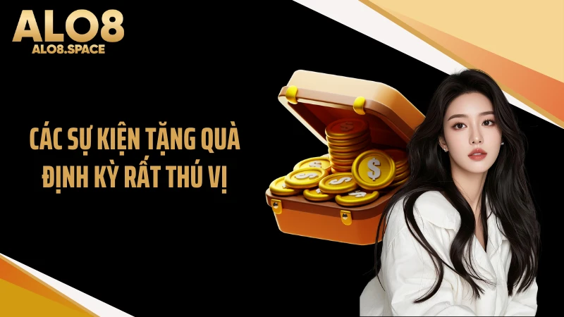 Các sự kiện tặng quà định kỳ rất thú vị