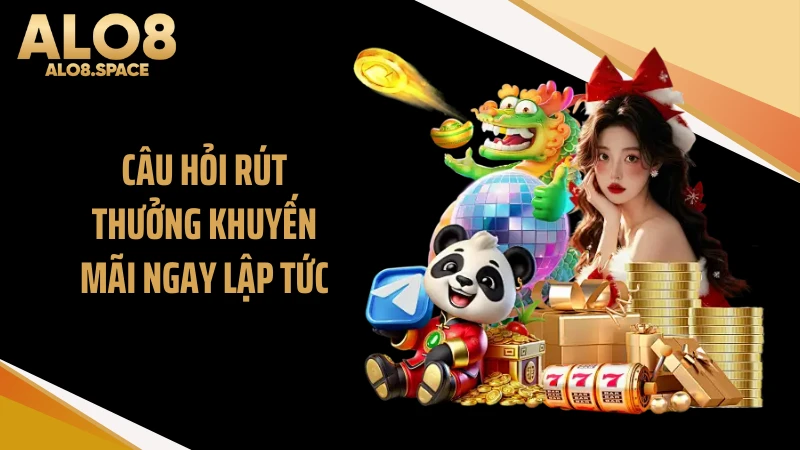 Câu hỏi rút thưởng khuyến mãi ngay lập tức