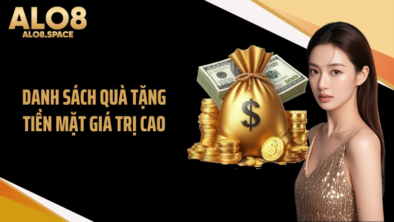 Danh sách quà tặng tiền mặt giá trị cao