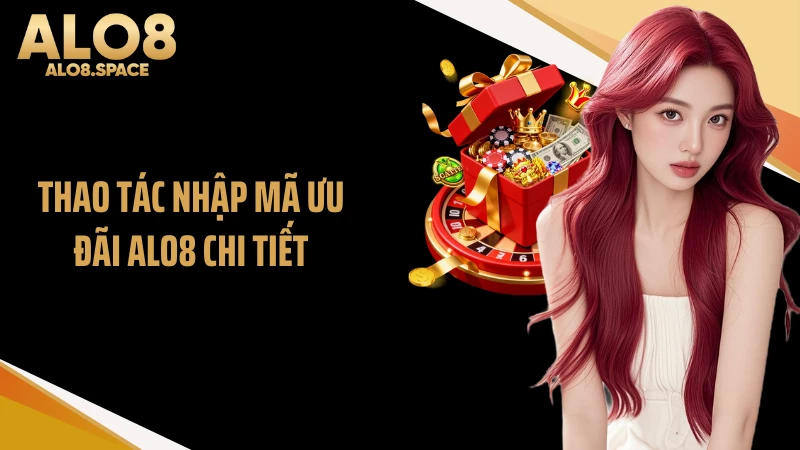 Thao tác nhập mã ưu đãi ALO8 chi tiết