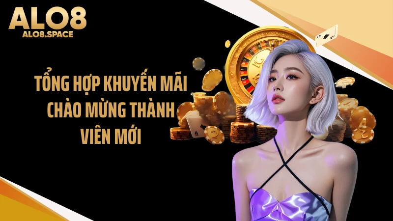 Tổng hợp khuyến mãi chào mừng thành viên mới