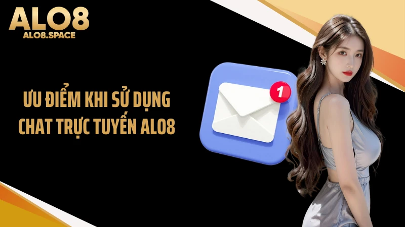 Ưu điểm khi sử dụng chat trực tuyến ALO8